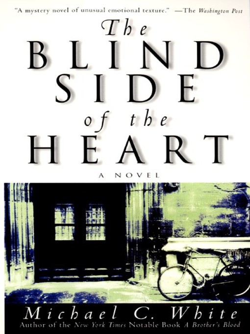 Title details for The Blind Side of the Heart by Michael C. White - Available